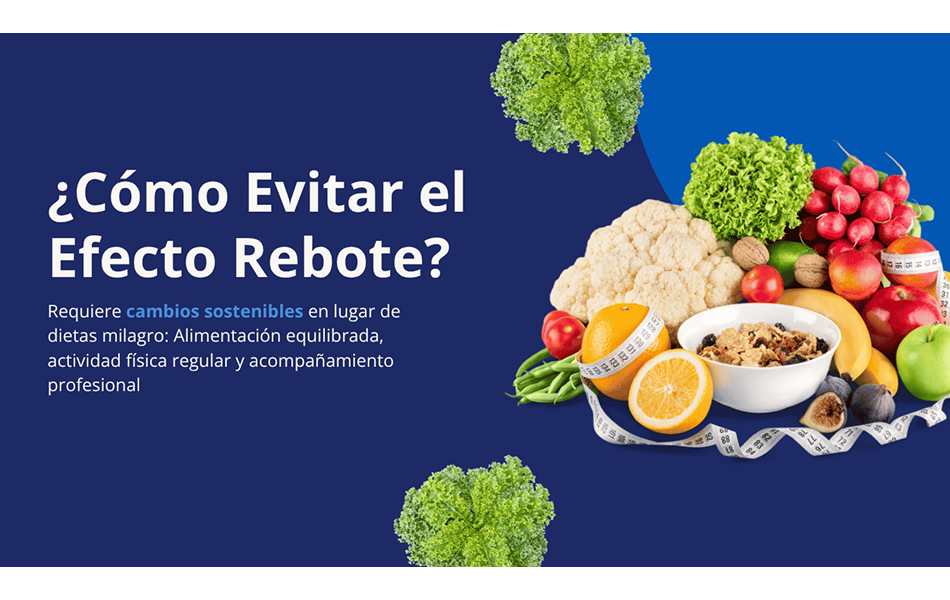 Diferentes alimentos que te ayudan a mantener hábitos saludables y te ayudan a evitar el efecto rebote luego de haber bajado de peso